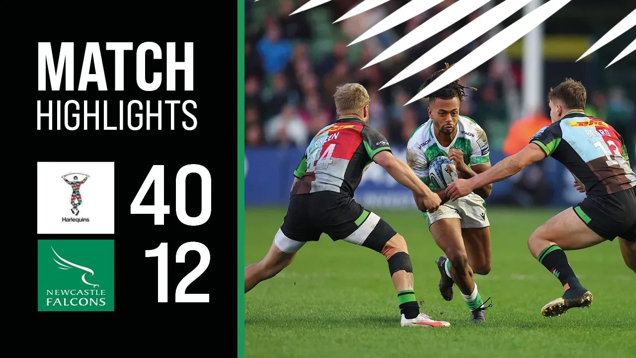 Match Highlights Harlequins v Newcastle Falcons Newcastle Falcons